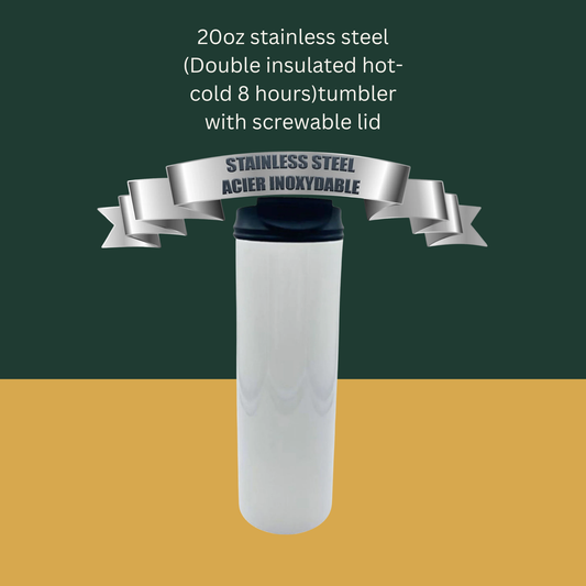Custom 20oz stainless steel (Double insulated hot- cold 8 hours)tumbler with screwable lid