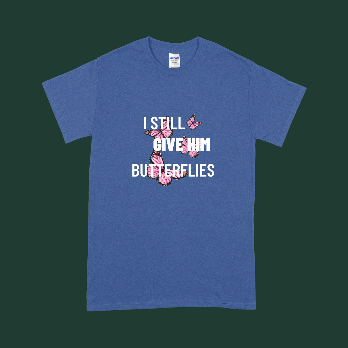 “I Still Give Her/Him Butterflies” - His and Hers Valentine’s Tee