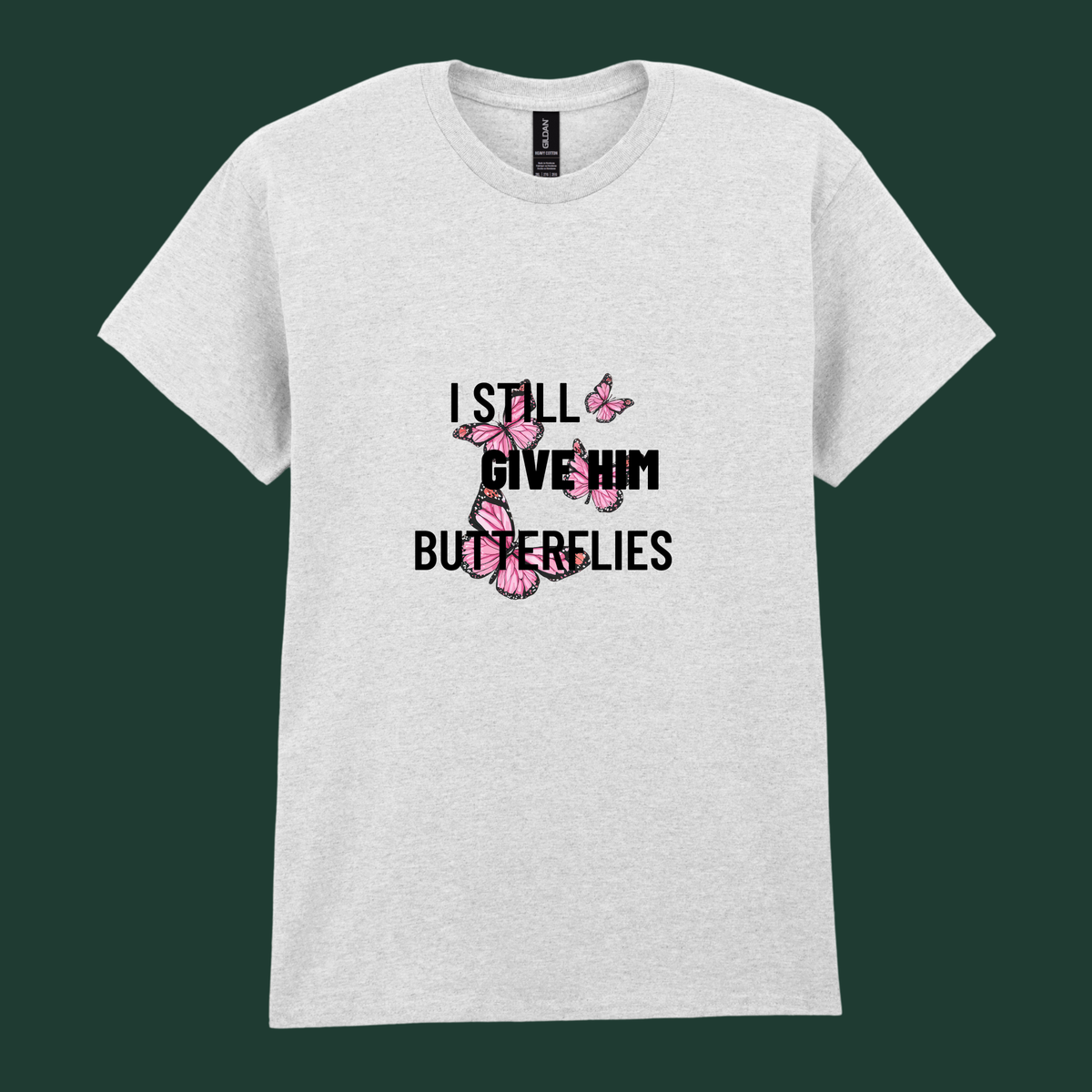 “I Still Give Her/Him Butterflies” - His and Hers Valentine’s Tee
