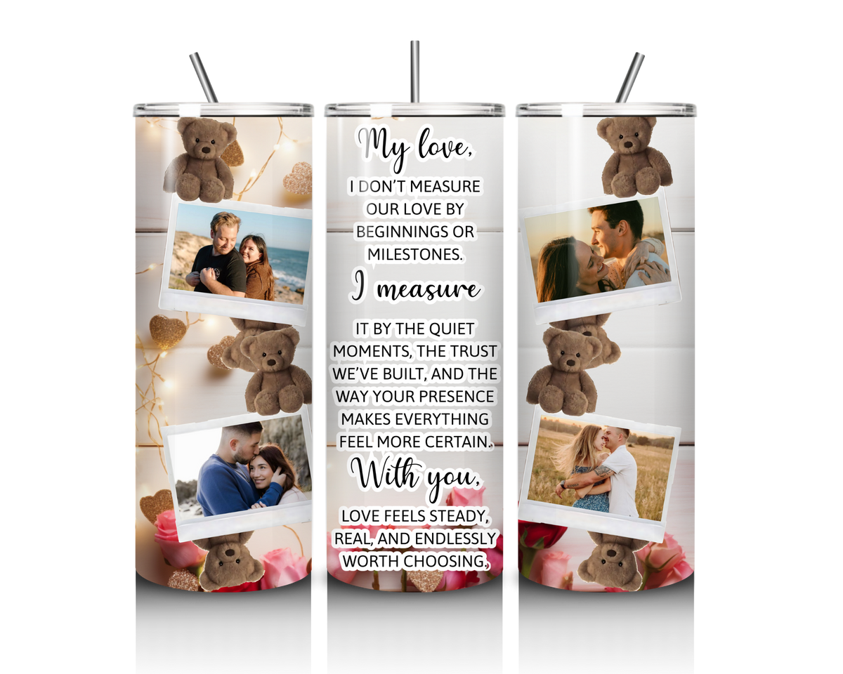 Love Feels Steady – Custom Photo 20 oz Tumbler