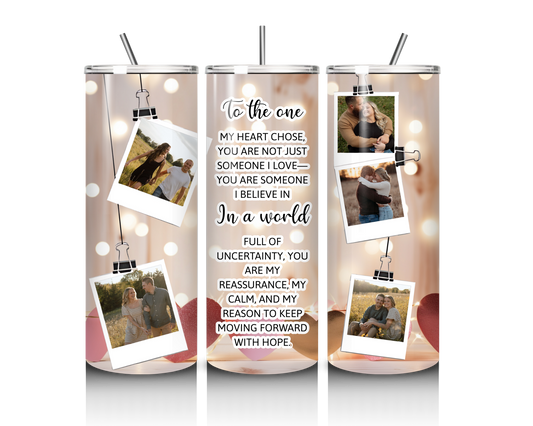In A World Full Of Uncertainty – Custom Photo 20 oz Tumbler
