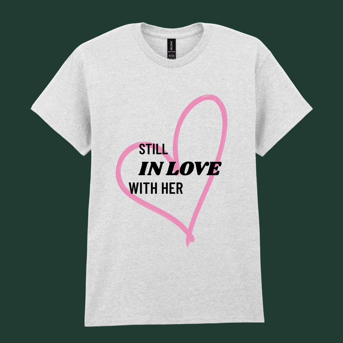 “Still in Love” & “Too Old to Train” - His and Her's Valentine’s Tee