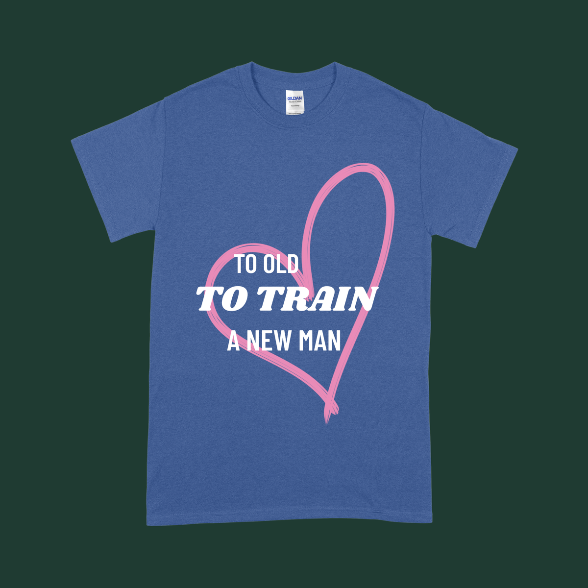“Still in Love” & “Too Old to Train” - His and Her's Valentine’s Tee