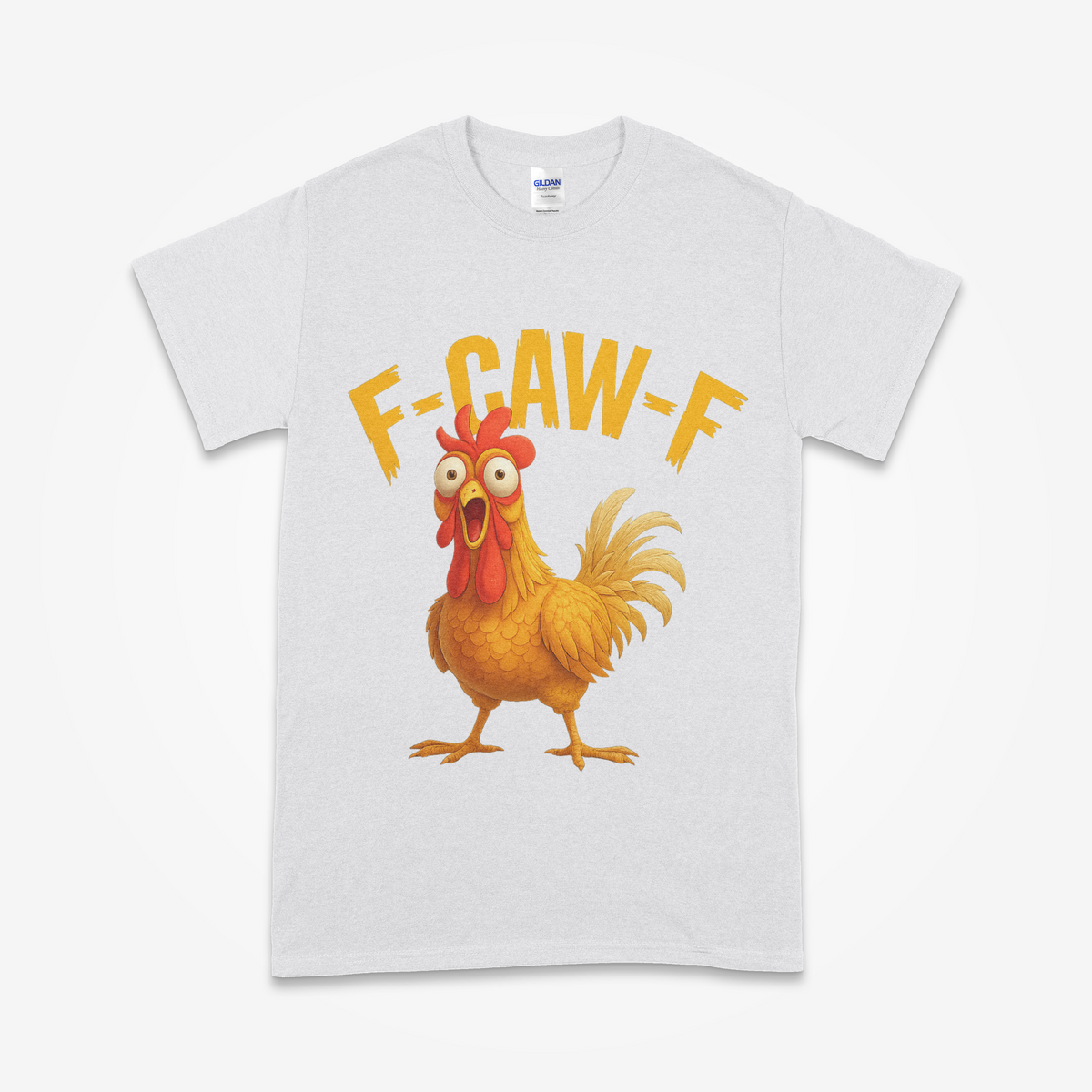 F-CAW-F” Funny Chicken T-Shirt