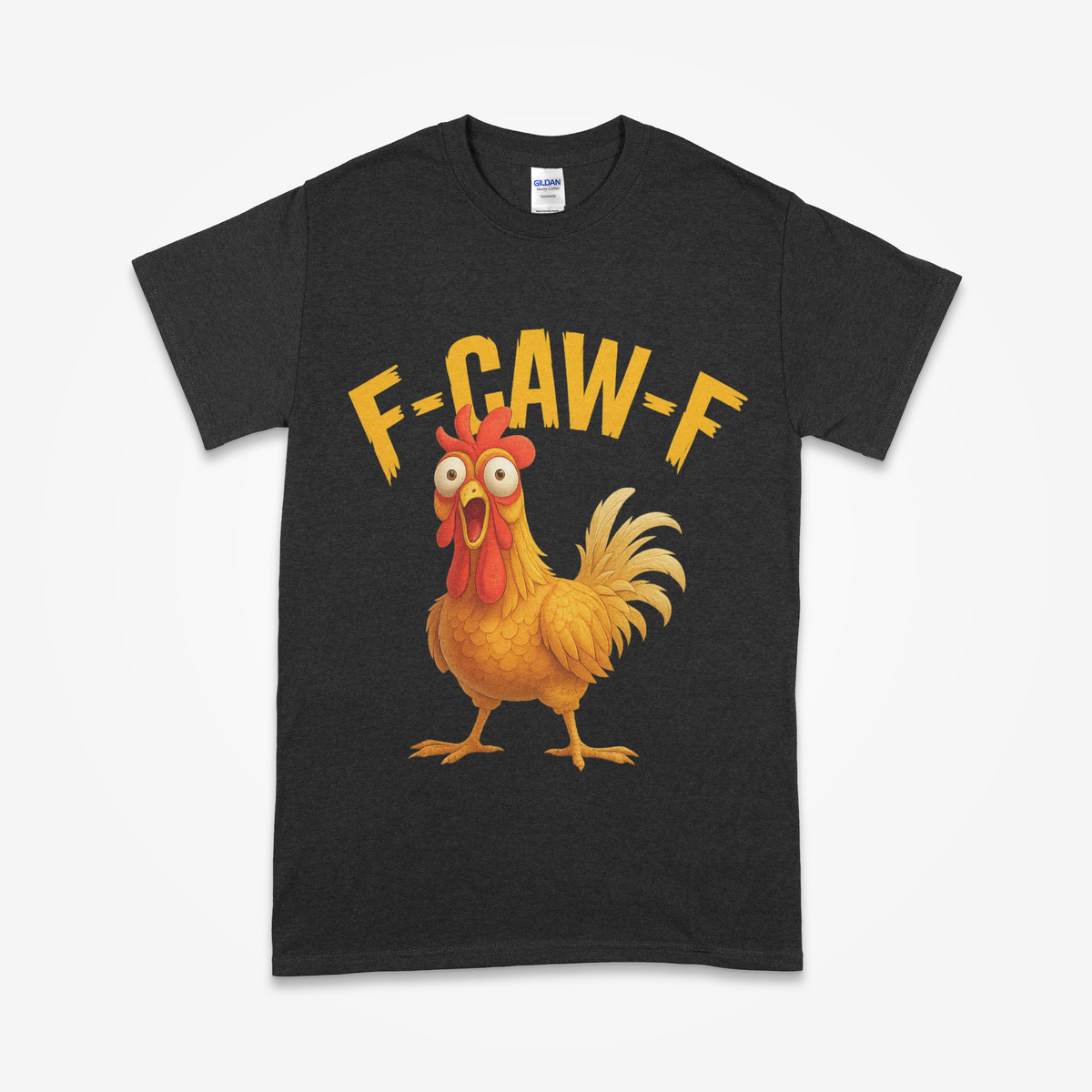 F-CAW-F” Funny Chicken T-Shirt