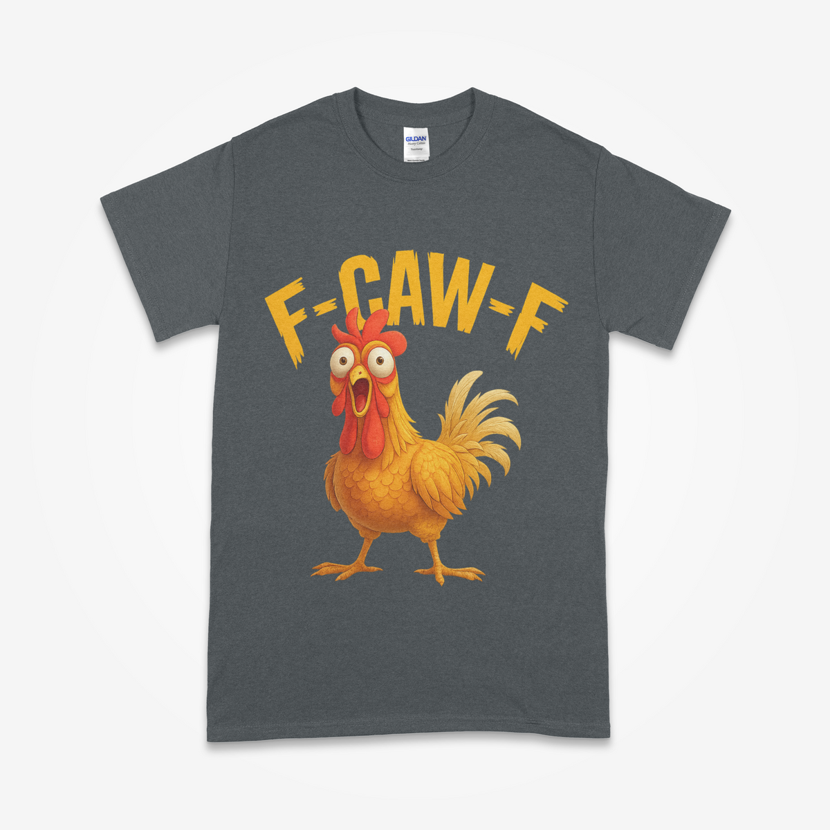 F-CAW-F” Funny Chicken T-Shirt