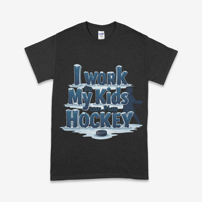 'I Work So My Kids Can Play Hockey' T-Shirt