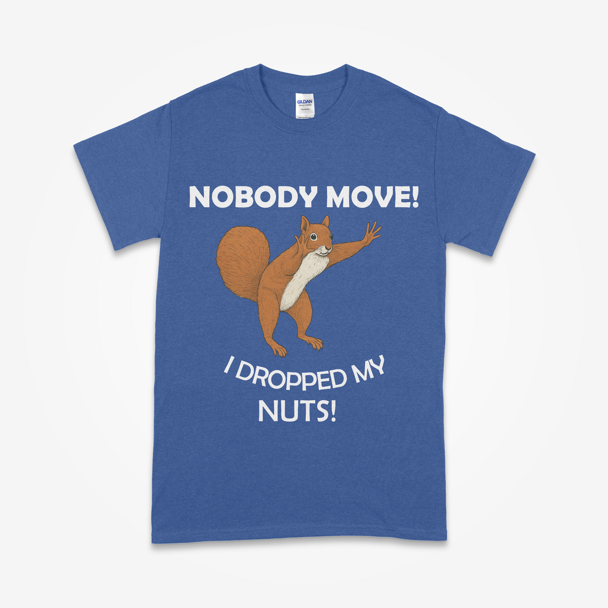 "Nobody Move – I Dropped My Nuts!" Funny Squirrel T-Shirt