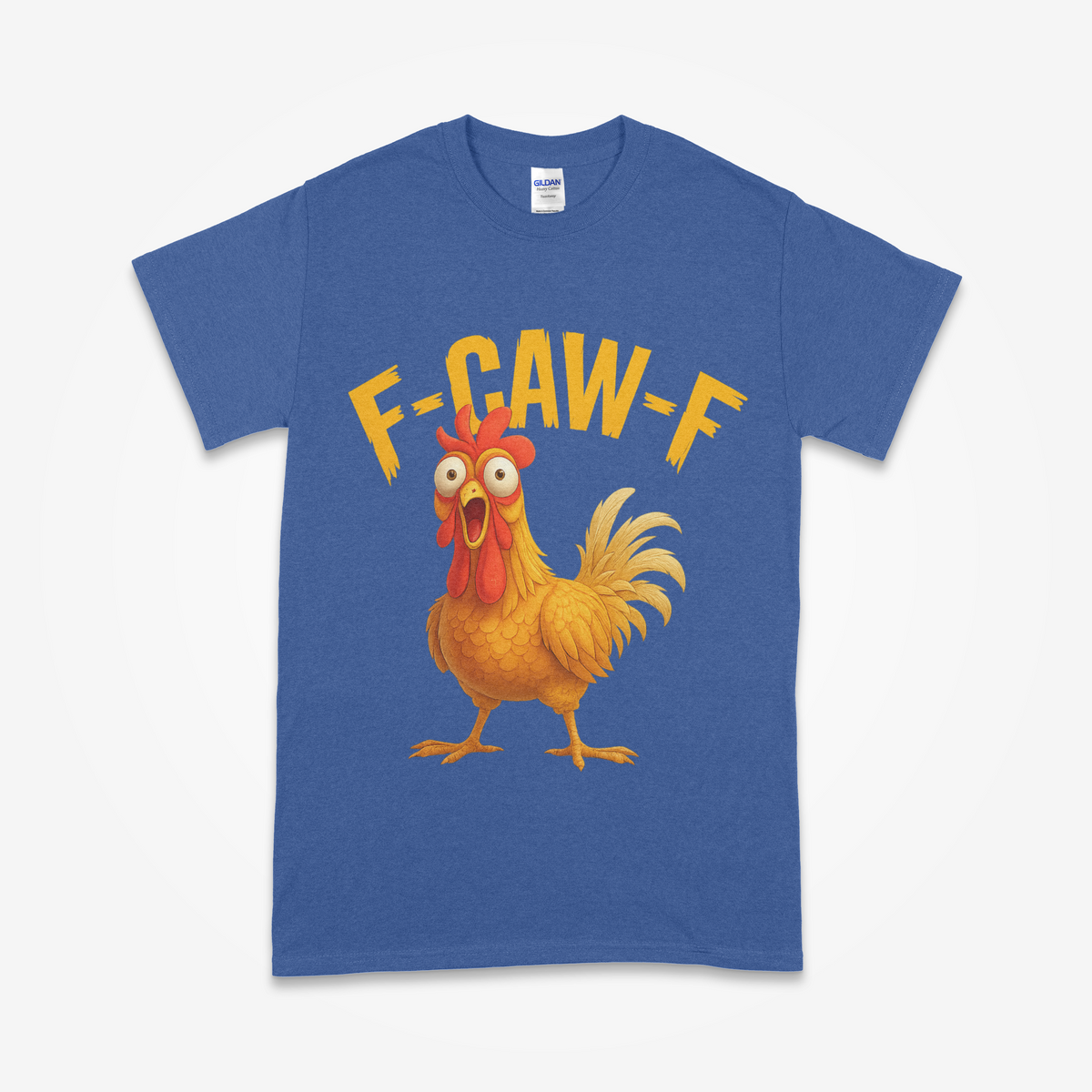 F-CAW-F” Funny Chicken T-Shirt