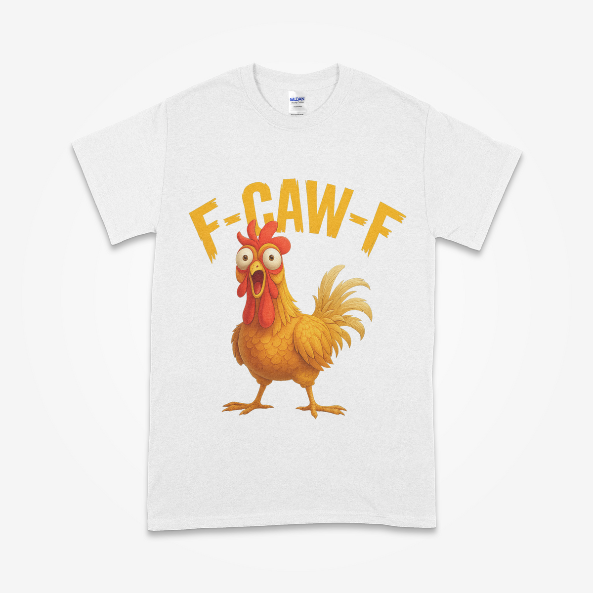 F-CAW-F” Funny Chicken T-Shirt