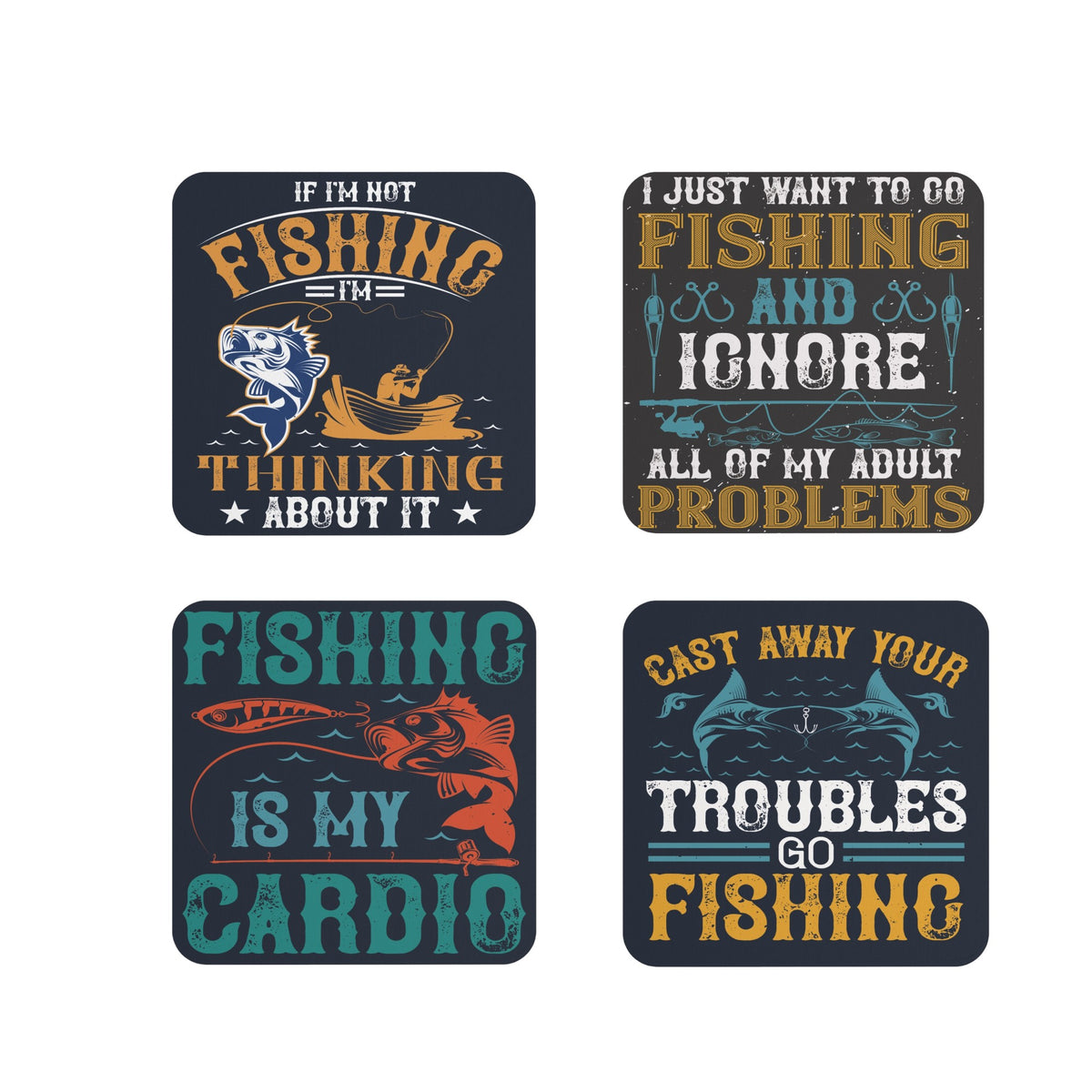 Set of 4 Fishing-Themed Coasters with Humorous Quotes: 'If I'm Not Fishing, I'm Thinking About It,' 'I Just Want to Go Fishing and Ignore All of My Adult Problems,' 'Fishing is My Cardio,' and 'Cast Away Your Troubles, Go Fishing' – Bold Sublimation Designs Perfect for Fishing Enthusiasts and Rustic Décor.